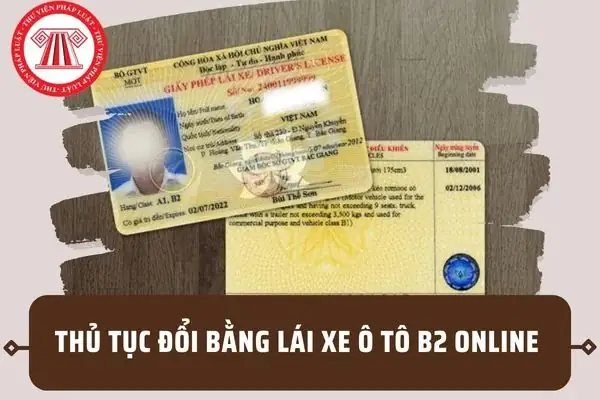 Thủ Tục Đổi Bằng Lái Xe Ô Tô B2 Online Thế Nào?