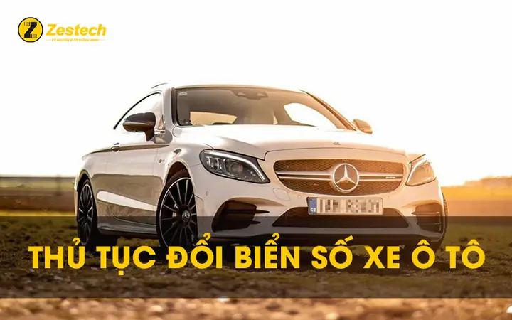 Thủ Tục Đổi Biển Số Xe Ô Tô Theo Quy Định Mới Nhất