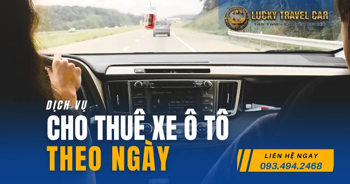Tại Sao Nên Thuê Xe Ô Tô Tại Lucky Travel Car Và Những Ưu Đãi Khi Thuê Xe Tại Đây?