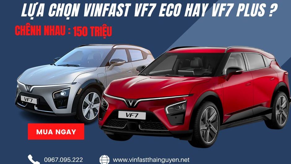 VinFast VF7 có những phiên bản nào? So sánh chi tiết từng phiên bản và lựa chọn phù hợp