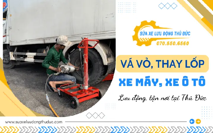 Dịch Vụ Vá Xe Ô Tô Thủ Đức: Hướng Dẫn Xử Lý Nhanh, Tiết Kiệm Và An Toàn