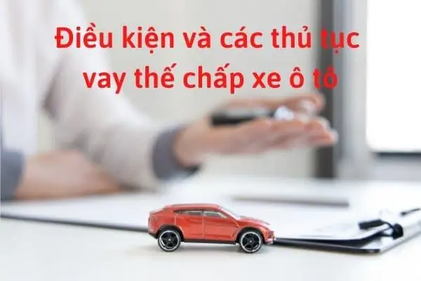Điều Kiện Vay Thế Chấp Ô Tô Ngân Hàng Bidv
