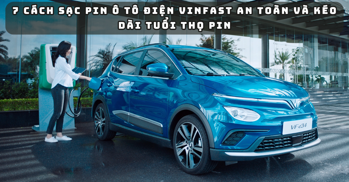 Mẹo tiết kiệm điện khi sạc xe VF 5 và kéo dài tuổi thọ pin