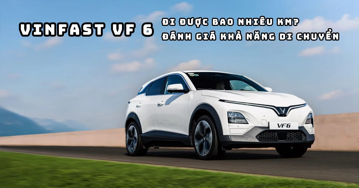 vf6 di duoc bao nhieu km 1