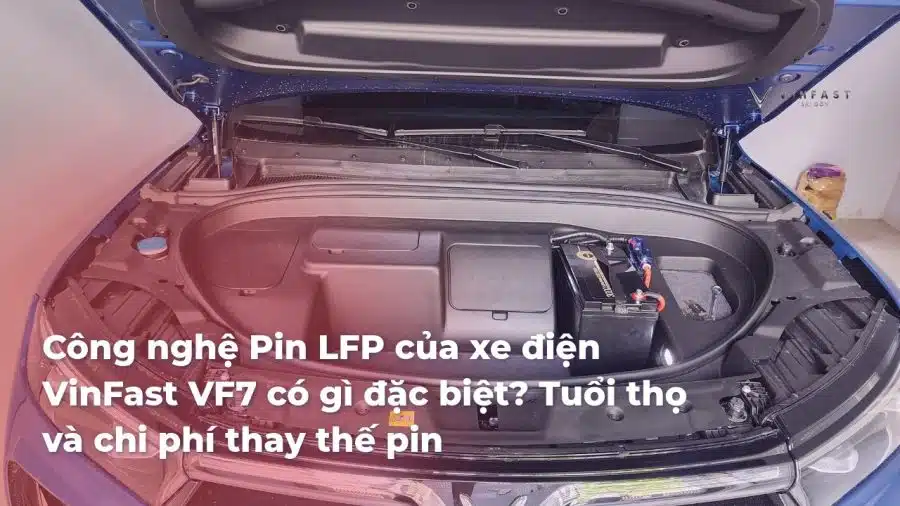 Pin VF7 Plus: Dung lượng, loại pin và tuổi thọ – Điều gì quyết định quãng đường đi được?