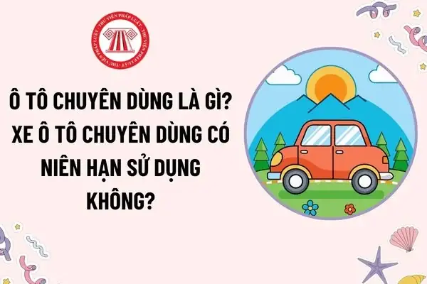 Ô Tô Chuyên Dùng Là Gì?