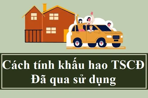 Mua Tscđ Đã Qua Sử Dụng Tính Khấu Hao Thế Nào?kế Toán Thiên Ưngxin Hướng Dẫn Cách Tính Khấu Hao Tscđ Đã Qua Sử Dụng, Cách Xác Định Nguyên Giá Và Hạch Toán Tài Sản Cố Định Đã Qua Sử Dụng.