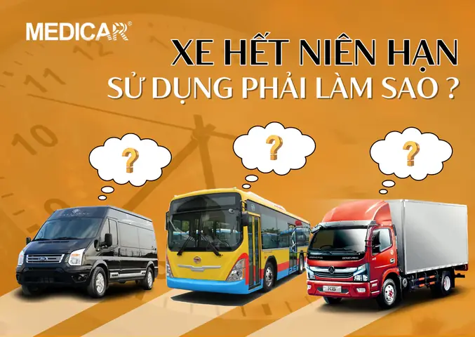 Xe Hết Niên Hạn Sử Dụng Phải Làm Sao