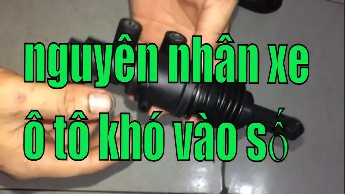 Xe Ô Tô Khó Vào Số: Nguyên Nhân & Cách Khắc Phục Toàn Diện
