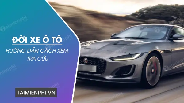Cách Xem Đời Xe Ô Tô
