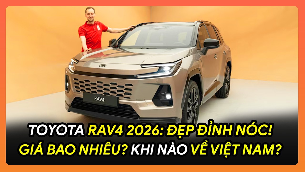 Giá Bán và Thời Điểm Ra Mắt: Khi Nào Toyota RAV4 2026 Có Mặt Tại Việt Nam?