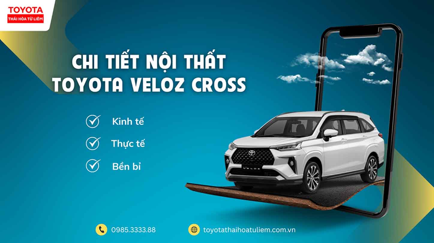 Nội Thất Toyota Veloz Cross: Tiện Nghi, Không Gian và Cảm Nhận Thực Tế