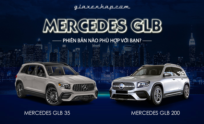 Hướng dẫn thủ tục mua xe Mercedes GLB 200: Trả thẳng và trả góp
