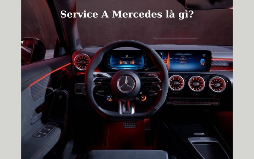 Tầm quan trọng của Service A7 đối với hiệu suất, an toàn và tuổi thọ xe Mercedes