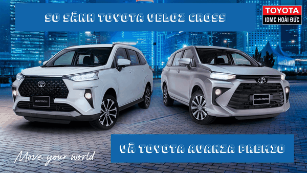 So sánh chi tiết Toyota Veloz và Avanza: Động cơ, vận hành, an toàn và tiện nghi