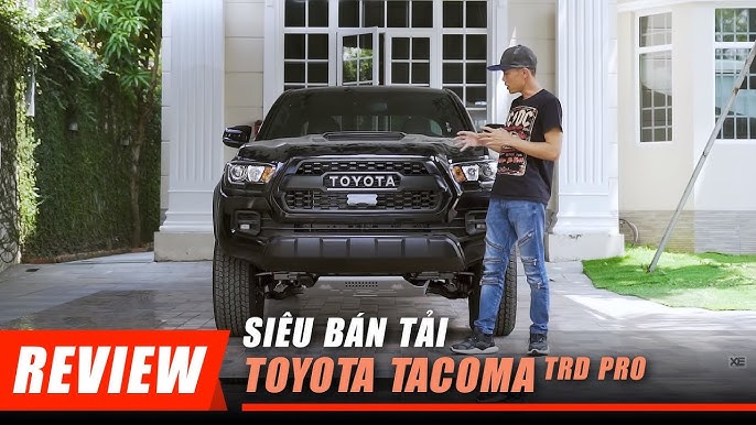 Chọn Mua Toyota Tacoma Used: Hướng Dẫn Kiểm Tra Xe Chi Tiết Từ A Đến Z