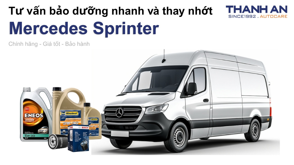 Chọn Loại Nhớt Phù Hợp cho Mercedes Sprinter: Tiêu Chuẩn MBApproval và Độ Nhớt Khuyến Nghị