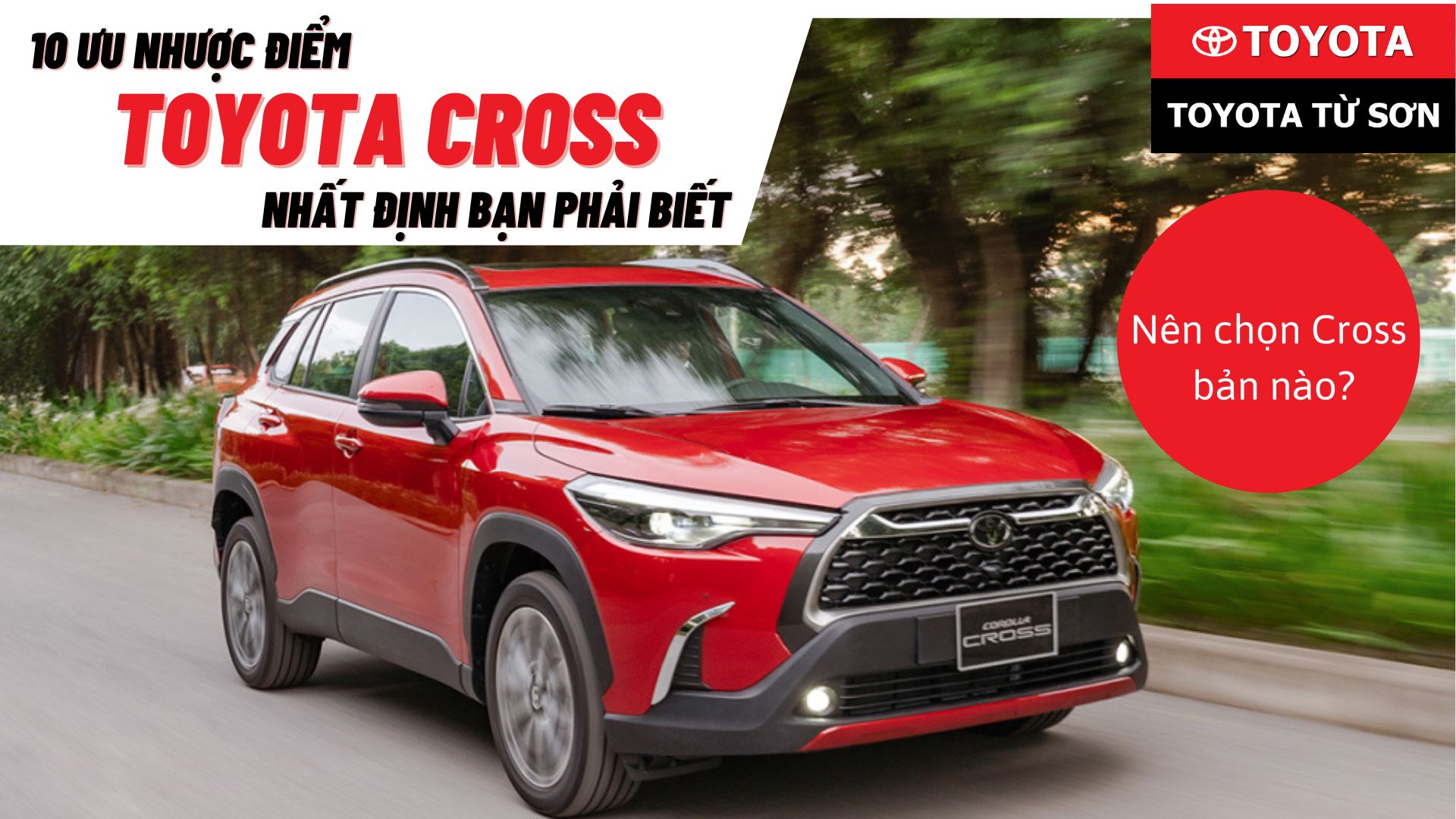 Đánh Giá Ưu Điểm và Nhược Điểm Toyota Corolla Cross 2020: Nên Mua Hay Không? Phân tích sâu sắc về những ưu điểm và nhược điểm của Toyota Corolla Cross 2020 dựa trên trải nghiệm thực tế, giúp người đọc cân nhắc kỹ lưỡng trước khi quyết định mua xe.
