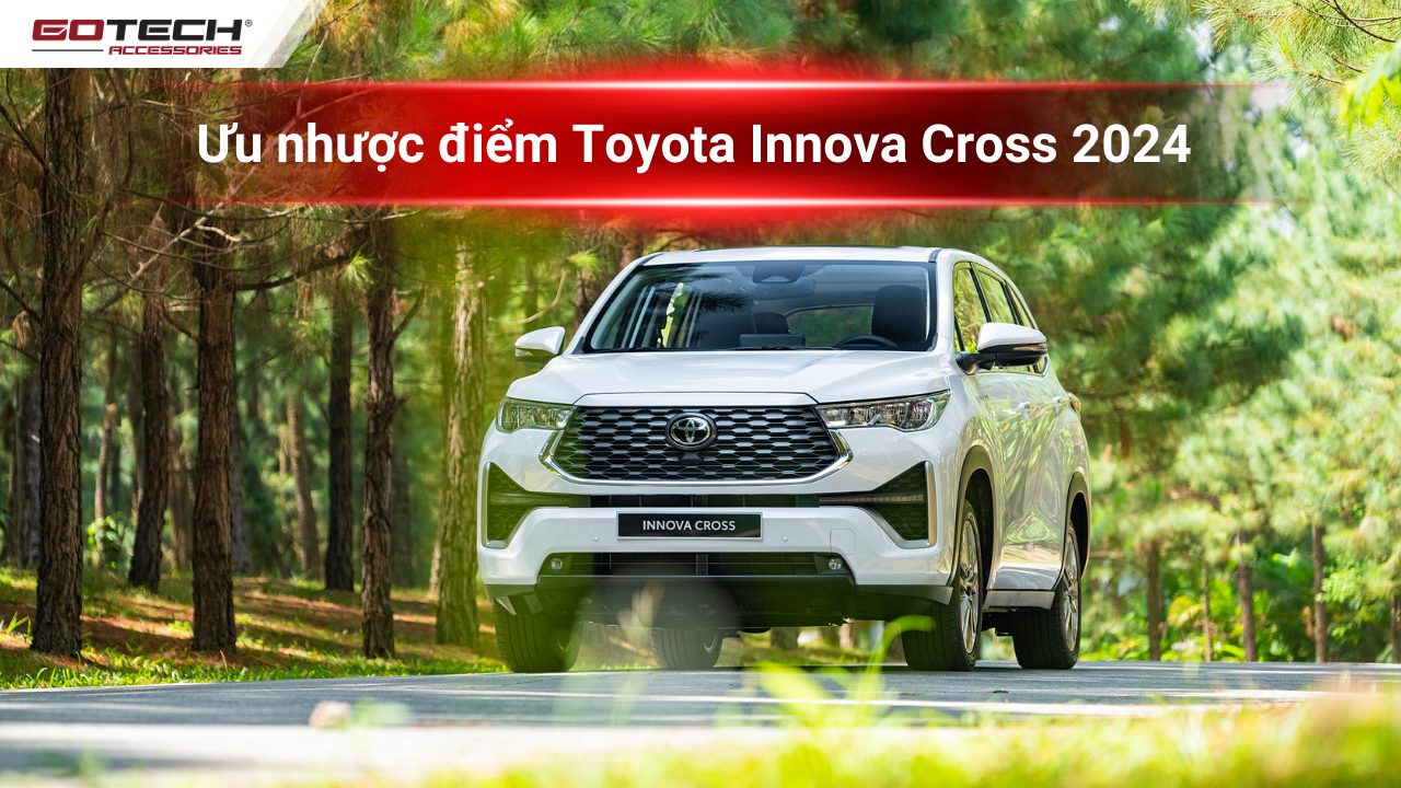 Ưu nhược điểm Toyota Innova Cross 2.0 CVT: Góc nhìn từ người dùng thực tế