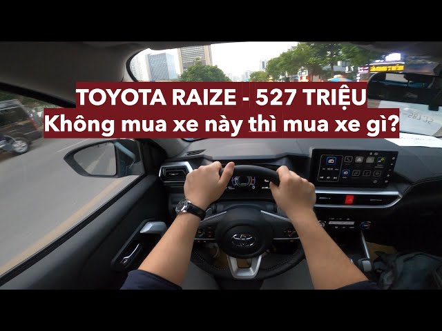 Toyota Raize: Hình Ảnh, Video Thực Tế & Trải Nghiệm Lái Chi Tiết
