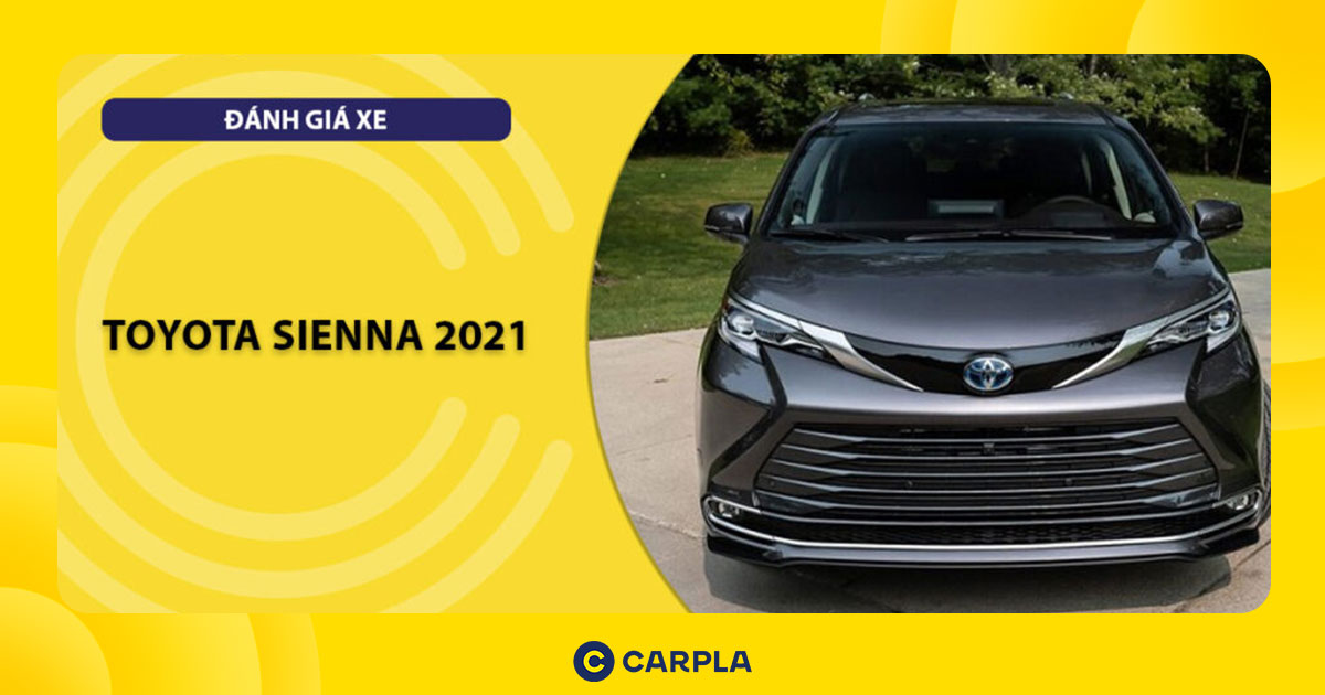 Toyota Sienna Hybrid 2021: Đánh Giá Tổng Quan và Ưu Nhược Điểm