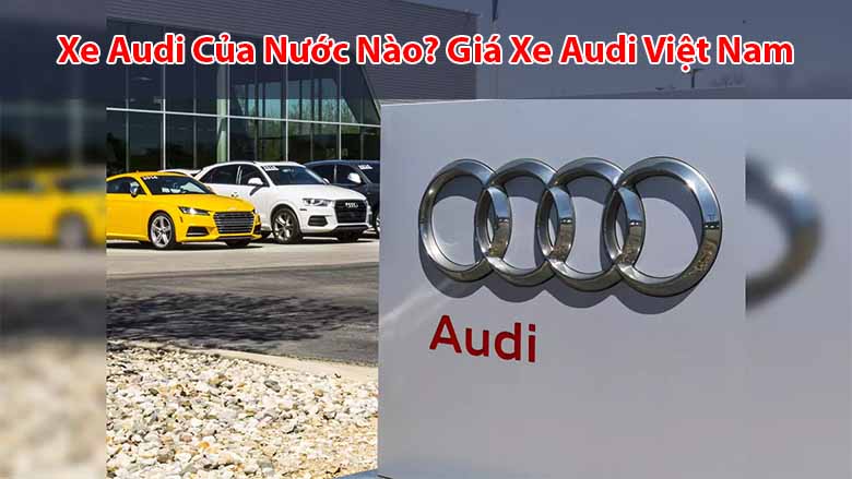 audi của nước nào - Hình 2