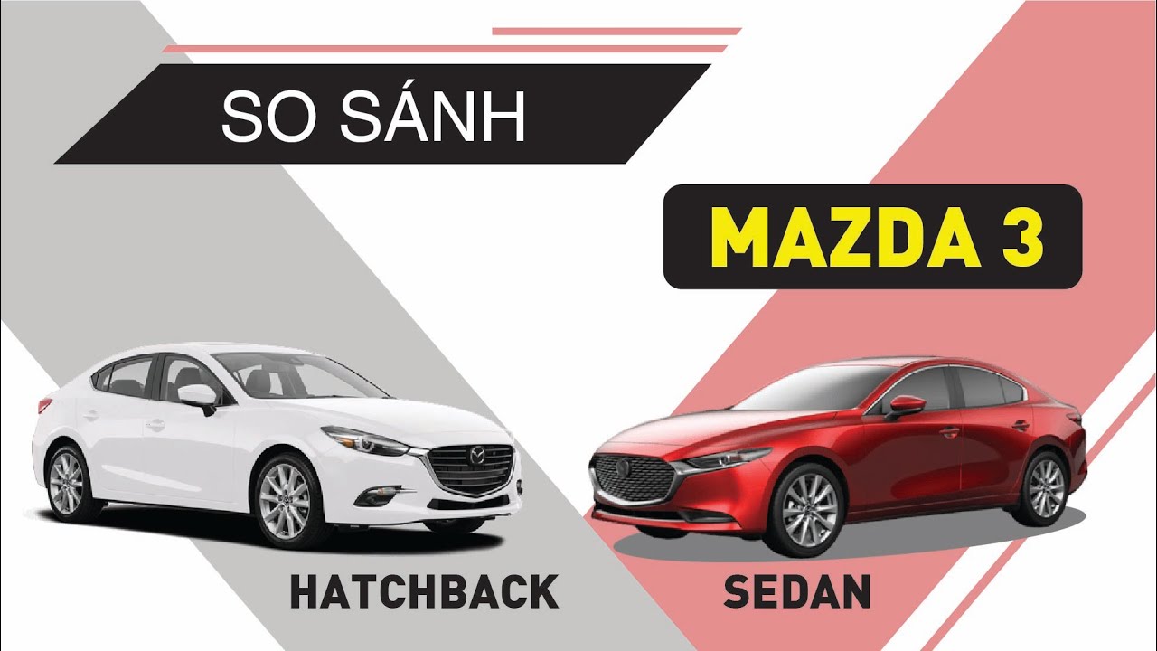 so sánh mazda 3 sedan và hatchback - Hình 1