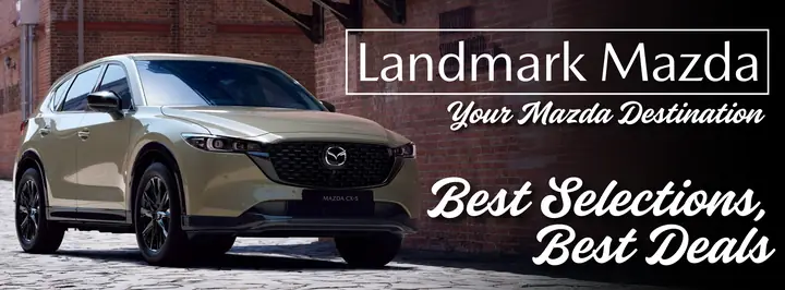Landmark Mazda: Top 5 Dòng Xe Đáng Chú Ý Nhất Landmark Mazda: Top 5 Dòng Xe Đáng Chú Ý Nhất