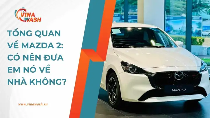 1m 7 Có Nên Đi Mazda 2: Đánh Giá Và Tư Vấn Dành Cho Người Việt