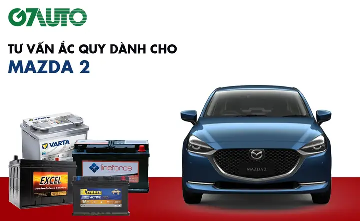 Hướng Dẫn Chi Tiết Việc Thay Đổi Và Bảo Dưỡng Ắc Quy Mazda 2 Đúng Kỹ Thuật