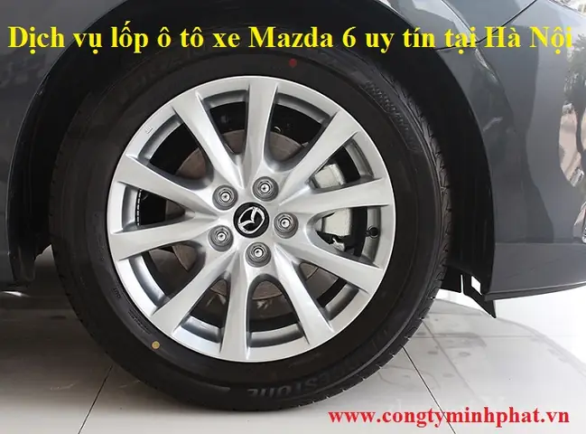 Cách Chọn Lốp Xe Mazda 6 Phù Hợp Cho Mọi Nhu Cầu
