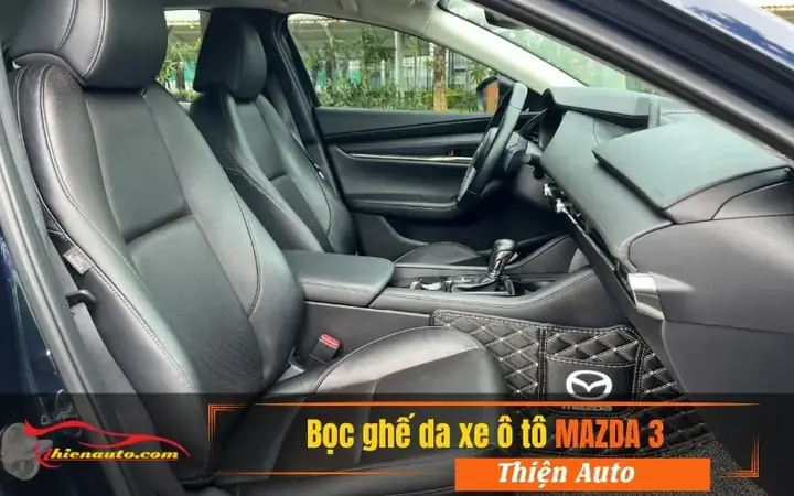 Hướng Dẫn Chọn Bọc Ghế Da Mazda 3: Giá, Loại Da & Địa Chỉ Uy Tín Hướng Dẫn Chọn Bọc Ghế Da Mazda 3: Giá, Loại Da & Địa Chỉ Uy Tín