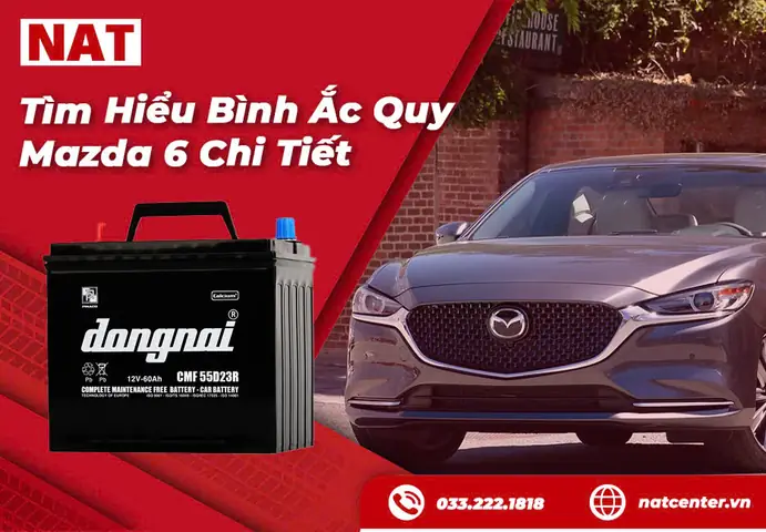 Bình Ắc Quy Mazda 6: Hướng Dẫn Chọn Lọc, Thay Thế & Bảo Dưỡng Hiệu Quả