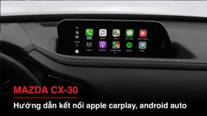 Hướng Dẫn Chi Tiết Cách Kết Nối Mazda 6 Với Carplay