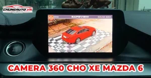 Camera360 Mazda 6: Đánh Giá Chi Tiết Và Trải Nghiệm Thực Tế