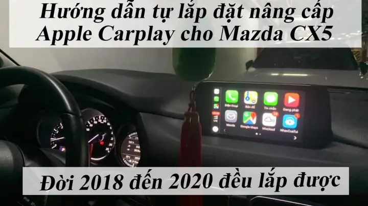 Hướng Dẫn Cài Đặt Apple Carplay Cho Mazda – Bước Đến Kết Nối Mượt Mà