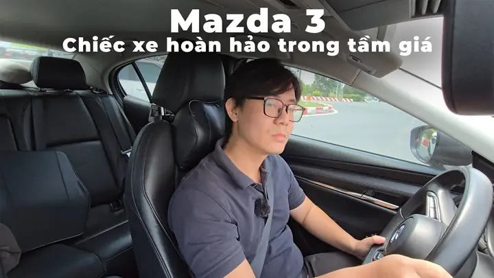Clip Trải Nghiệm Lái Xe Mazda 3: Góc Nhìn Toàn Diện Cho Người Dùng