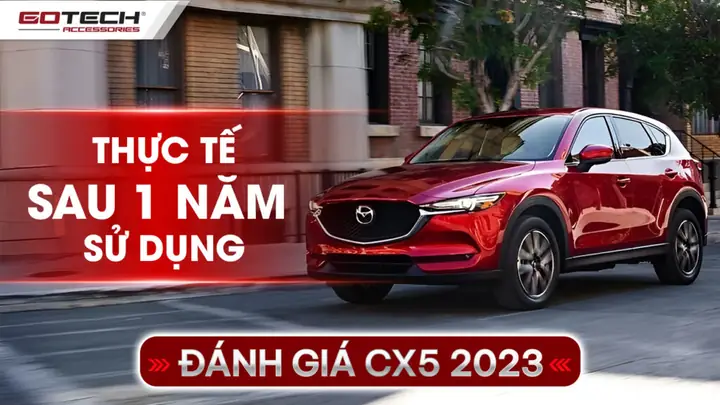 Đánh Giá Chất Lượng Mazda Cx-5: Chi Tiết, Khách Quan Cho Người Dùng Việt