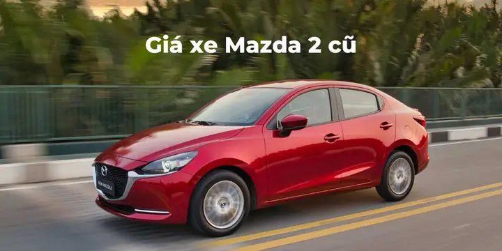 Giá Mazda 2 Cũ: Đánh Giá Chi Tiết Theo Năm Sản Xuất, Tình Trạng Và Mẹo Mua Bán Thông Minh Giá Mazda 2 Cũ: Đánh Giá Chi Tiết Theo Năm Sản Xuất, Tình Trạng Và Mẹo Mua Bán Thông Minh