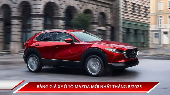 Bảng Giá Mazda Mới Nhất Tháng 8 – Giá Lăn Bánh & Ưu Đãi Bảng Giá Mazda Mới Nhất Tháng 8 – Giá Lăn Bánh & Ưu Đãi