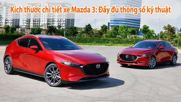 Kích Thước Xe Mazda 3 Đời 2017: Thông Số Chi Tiết Và Những Lưu Ý Quan Trọng