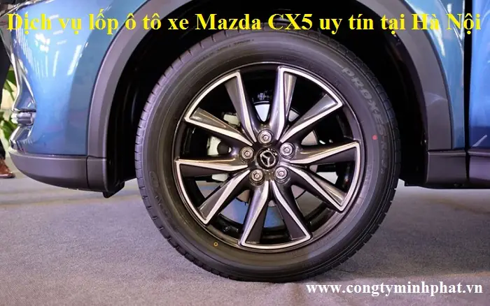 Top 5 Lựa Chọn Lốp Mazda Cx-5 Tối Ưu Hiệu Năng Và An Toàn