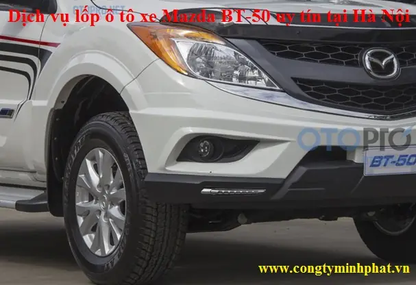 Hướng Dẫn Chọn Lốp Xe Mazda Bt50: Kích Thước, Áp Suất & Giá