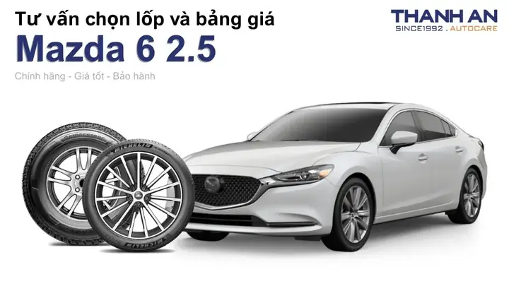 Lốp Zin Xe Mazda 6 2.5: Hướng Dẫn Lựa Chọn Và Thông Số Cần Biết