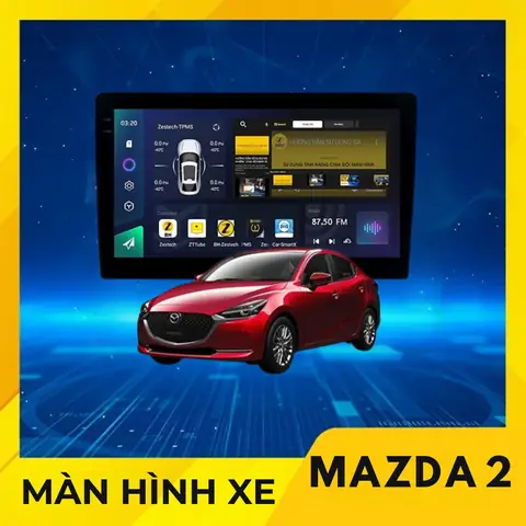 Màn Hình Android Cho Mazda 2: Nâng Cấp Trải Nghiệm Lái Xe Thông Minh