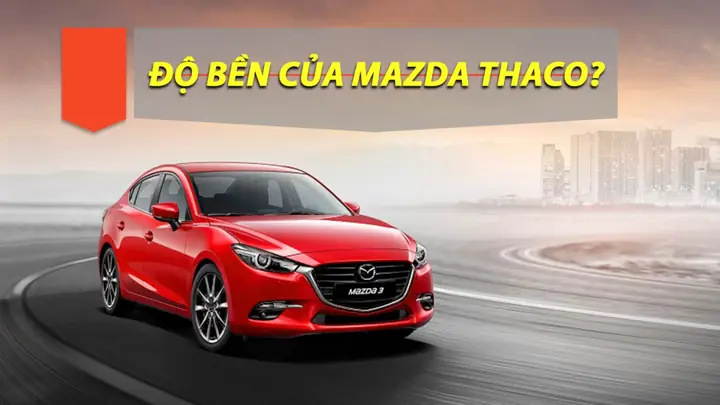 Mazda 3 Có Bền Không? Đánh Giá Chi Tiết Từ Chuyên Gia Otosaigon