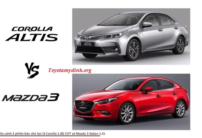 So Sánh Altis Và Mazda 3: Đánh Giá Chi Tiết Cho Người Mua So Sánh Altis Và Mazda 3: Đánh Giá Chi Tiết Cho Người Mua