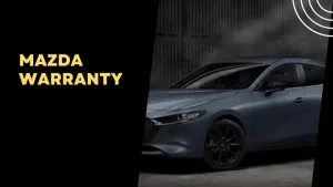 Mazda 3 Warranty: Thời Hạn, Điều Kiện & Phạm Vi Bảo Hành Chính Hãng