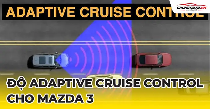 Hướng Dẫn Bật & Dùng Adaptive Cruise Control Mazda (mrcc) Cho Người Lái Mới