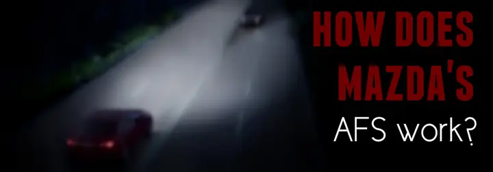 Hệ Thống Đèn Adaptive Front-lighting System Trên Mazda: Hiểu Rõ Để Lái Xe An Toàn Hơn